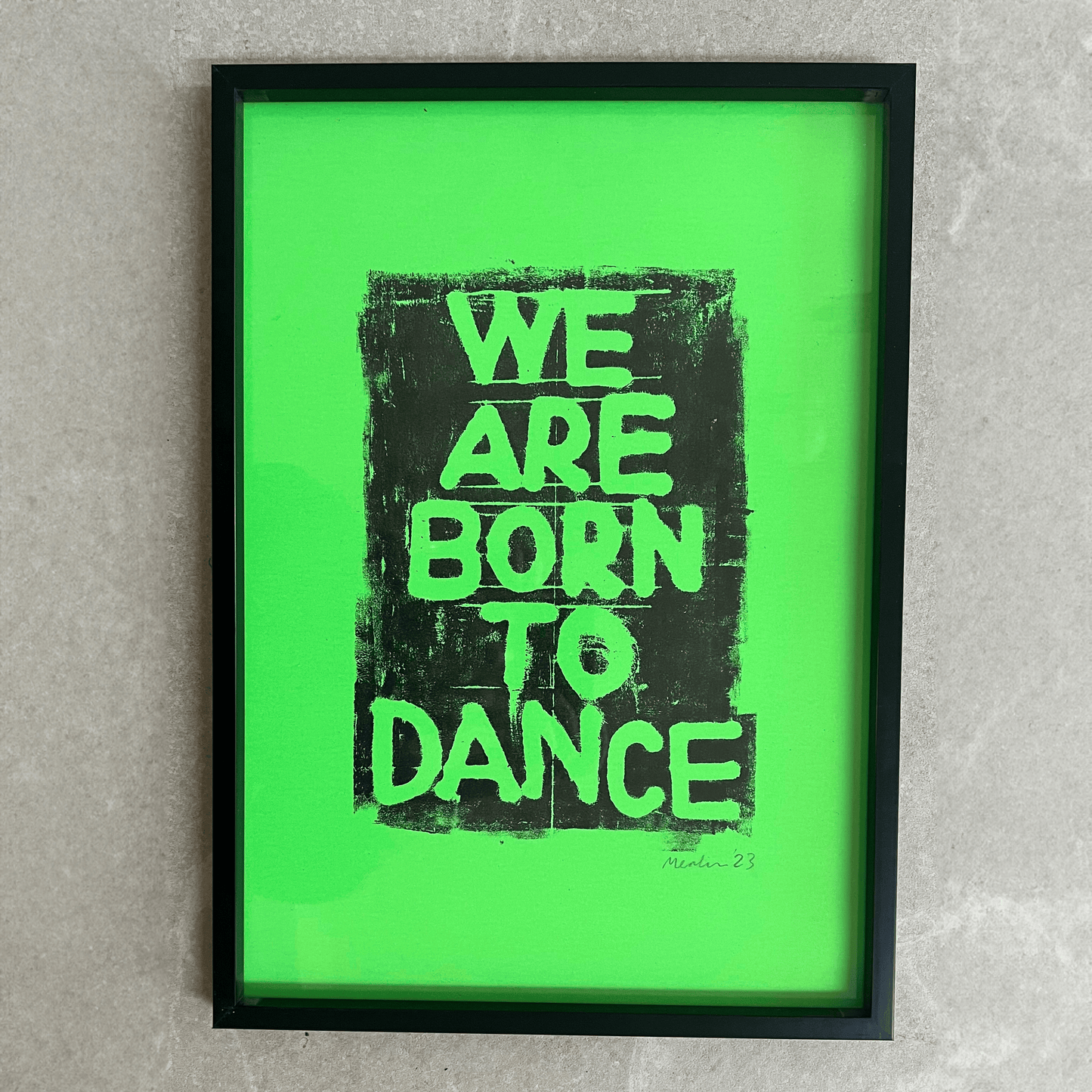 WE ARE BORN TO DANCE. Green - A3