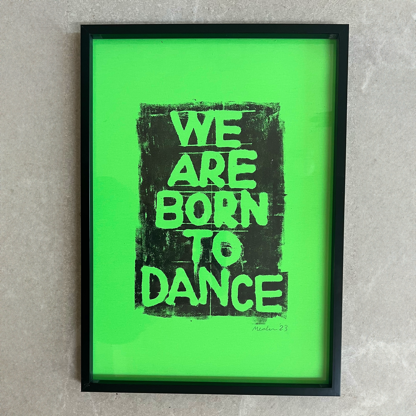 WE ARE BORN TO DANCE. Green - A3