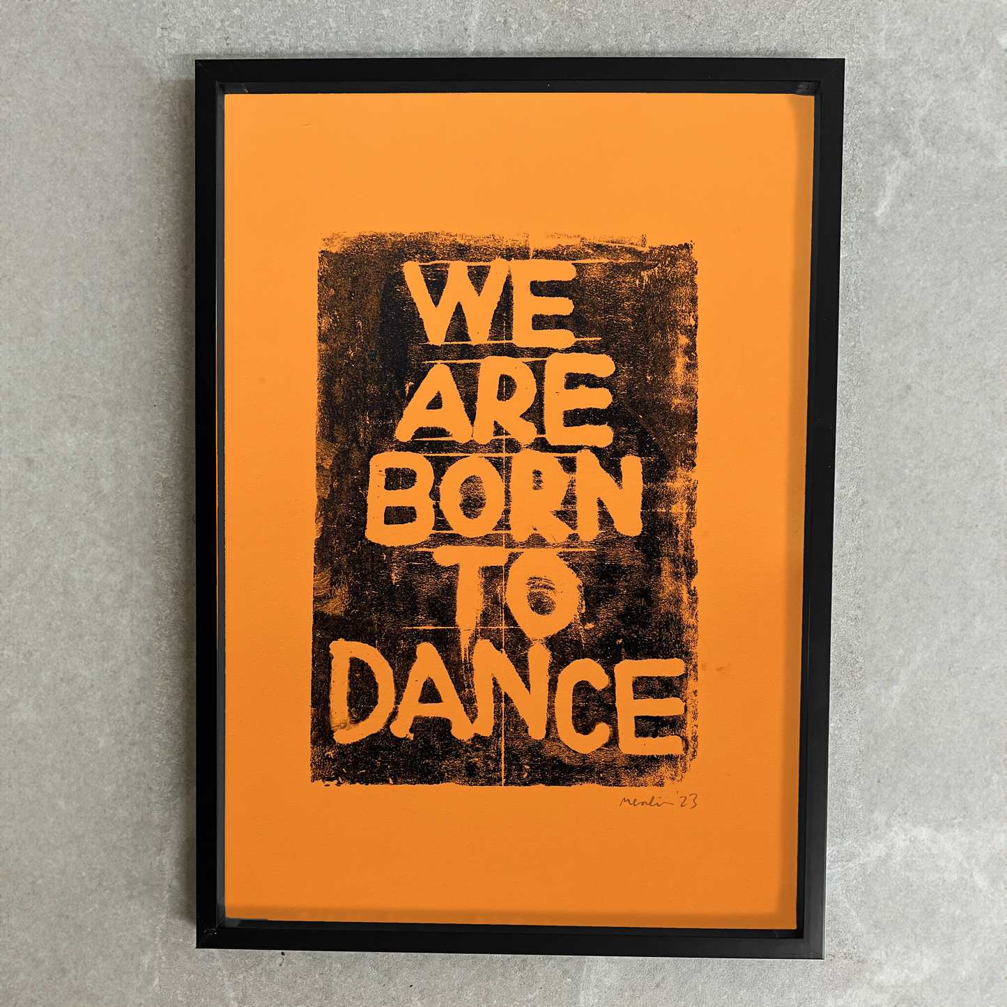 WE ARE BORN TO DANCE. Orange - A3