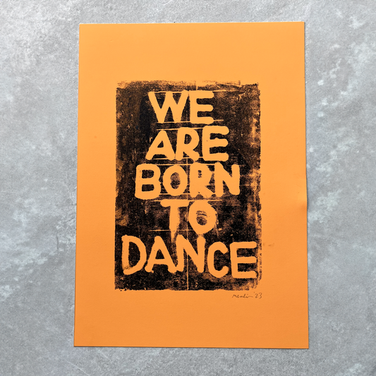 WE ARE BORN TO DANCE. Orange - A3